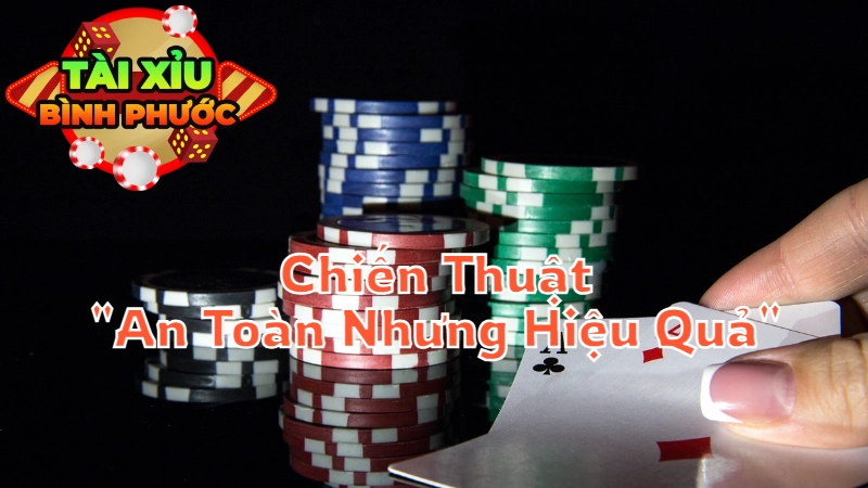 Chiến Thuật “An Toàn Nhưng Hiệu Quả” Khi Đặt Cược Tài Xỉu