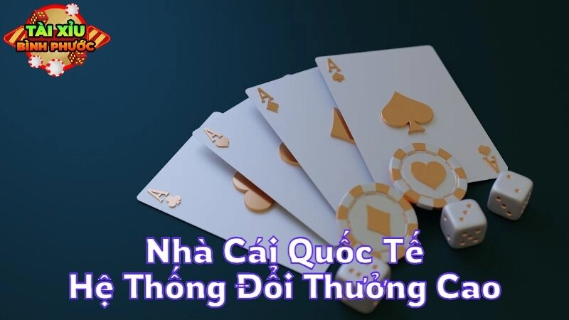 Nhà Cái Quốc Tế Với Hệ Thống Đổi Thưởng Cao